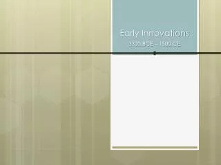 Early Innovations