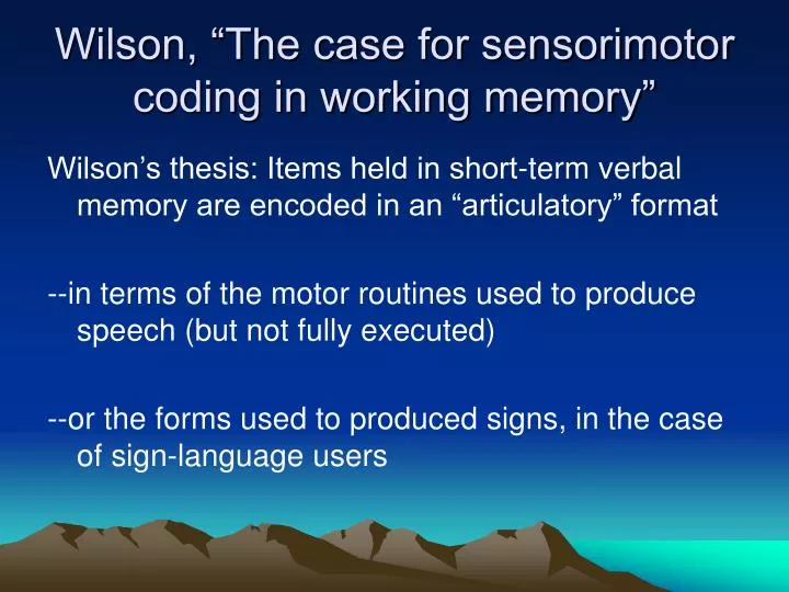 wilson the case for sensorimotor coding in working memory