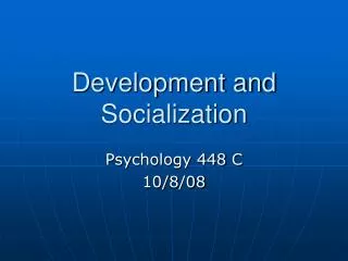Development and Socialization