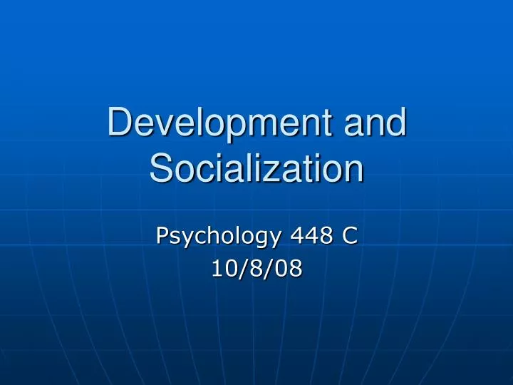 development and socialization