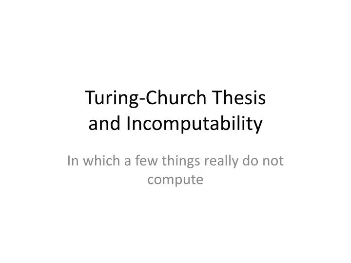 turing church thesis and incomputability