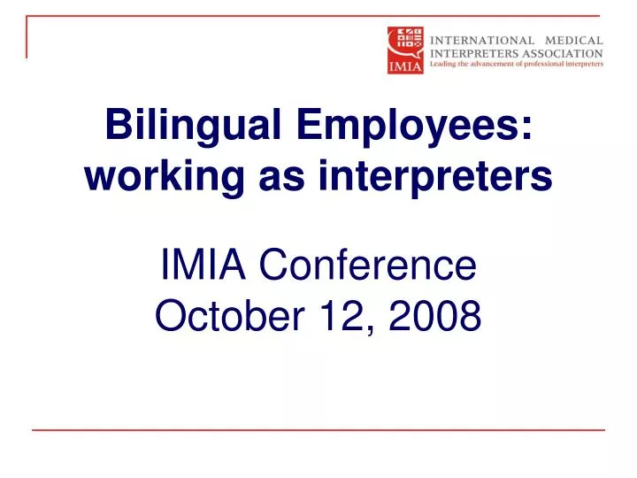 bilingual employees working as interpreters imia conference october 12 2008