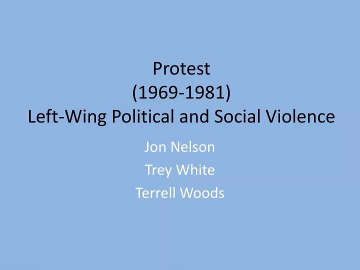 protest 1969 1981 left wing political and social violence