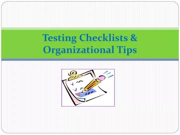 testing checklists organizational tips