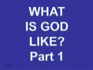 WHAT IS GOD LIKE ? Part 1