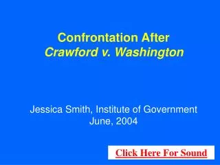 Confrontation After Crawford v. Washington Jessica Smith, Institute of Government June, 2004