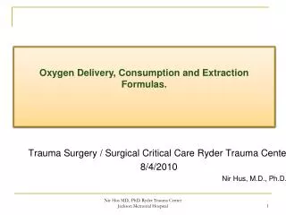 Trauma Surgery / Surgical Critical Care Ryder Trauma Center 8/4/2010