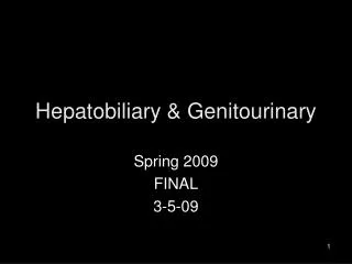 Hepatobiliary &amp; Genitourinary
