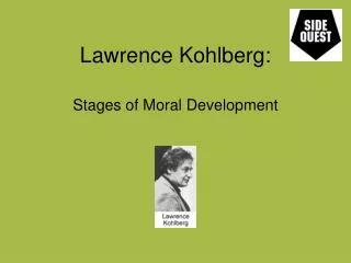 Lawrence Kohlberg: