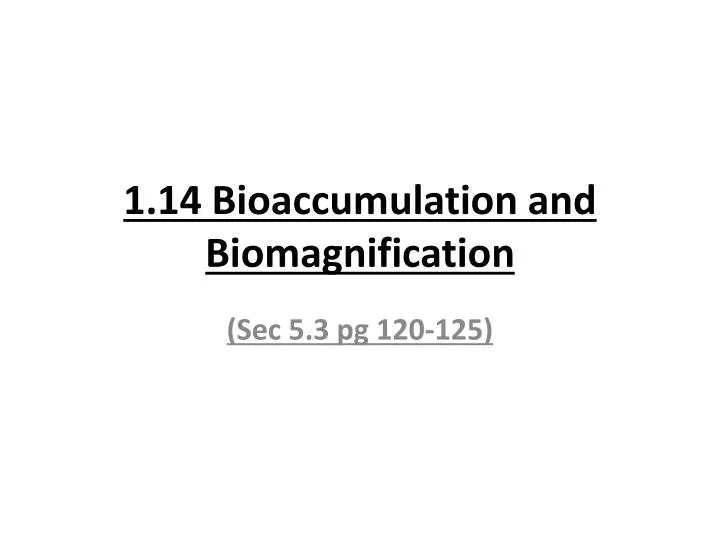 1 14 bioaccumulation and biomagnification