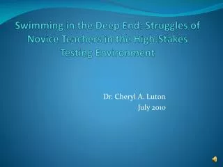 Swimming in the Deep End: Struggles of Novice Teachers in the High-Stakes Testing Environment