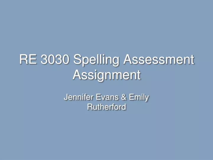 re 3030 spelling assessment assignment