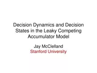 Decision Dynamics and Decision States in the Leaky Competing Accumulator Model