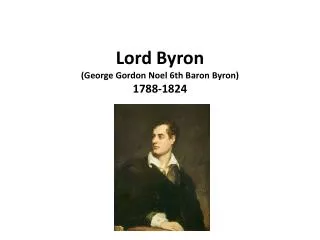 Lord Byron (George Gordon Noel 6th Baron Byron) 1788-1824