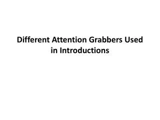 Different Attention Grabbers Used in Introductions
