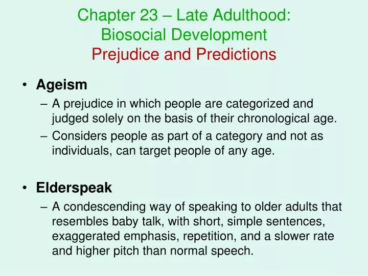 chapter 23 late adulthood biosocial development prejudice and predictions