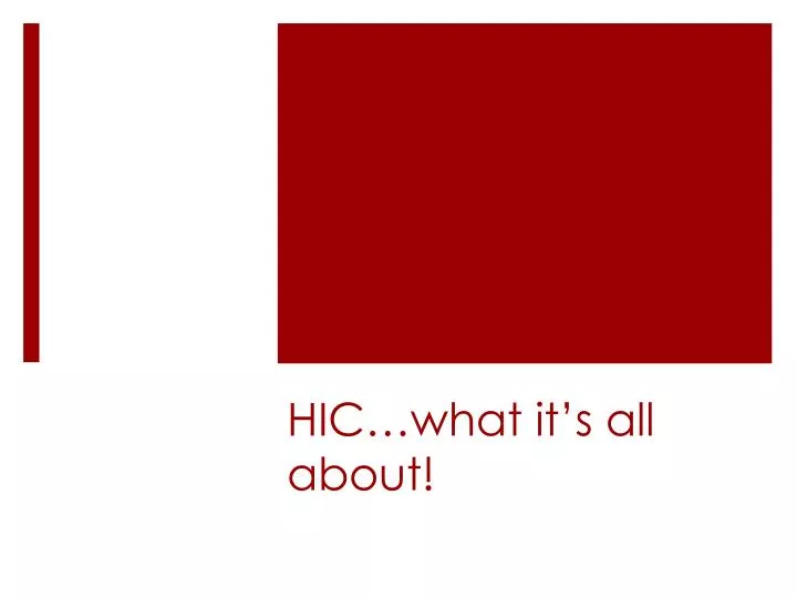 hic what it s all about