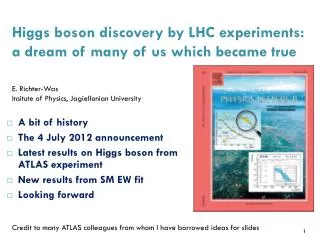 Higgs boson discovery by LHC experiments: a dream of many of us which became true