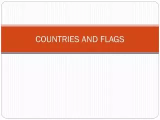 COUNTRIES AND FLAGS