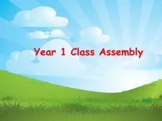 Year 1 Class Assembly