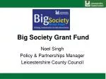 Empowering Communities Through the Big Society Grant Fund in Leicestershire - slide 1