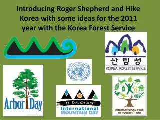 Korea Forest Service and the International Year of the Forest.