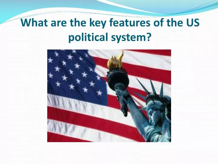 what are the key features of the us political system