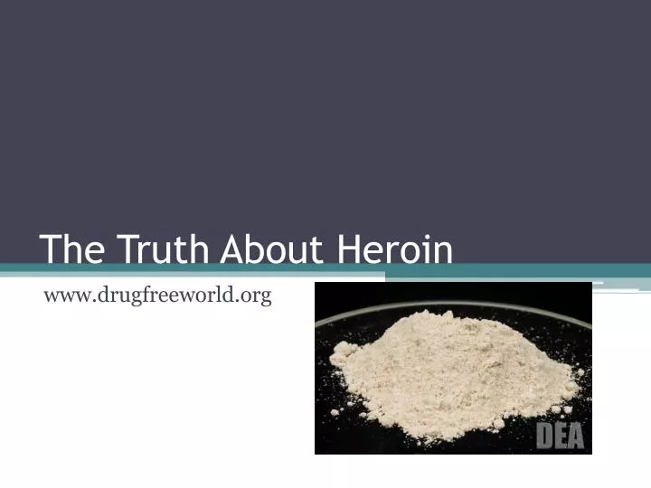 the truth about heroin