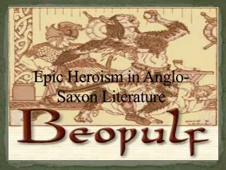 Epic Heroism in Anglo-Saxon Literature