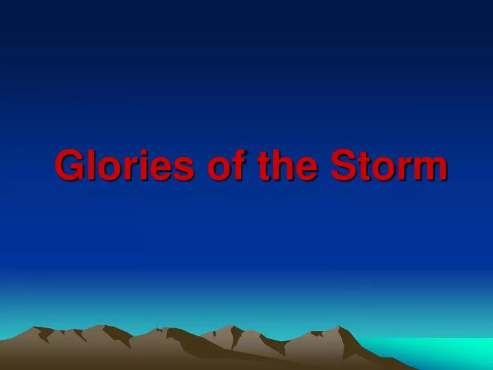 glories of the storm