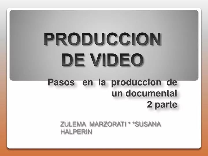 pasos en la produccion de un documental 2 parte