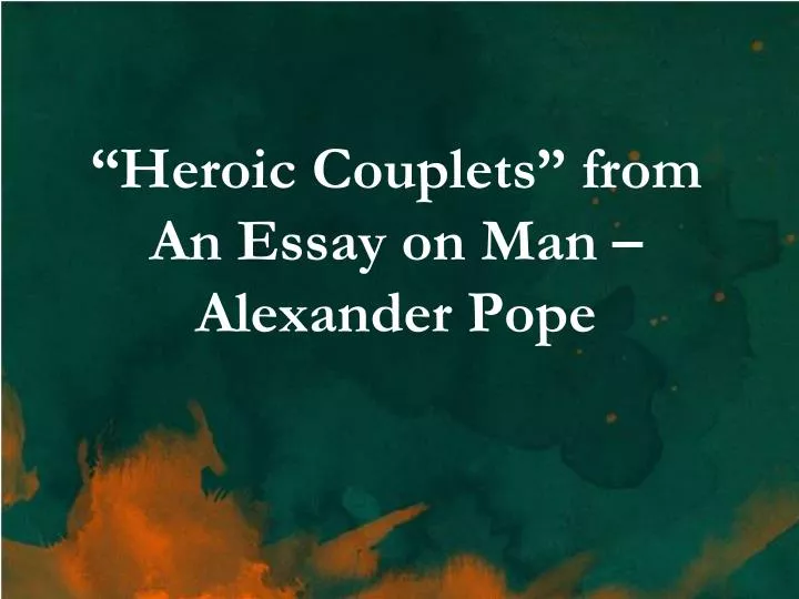 heroic couplets from an essay on man alexander pope