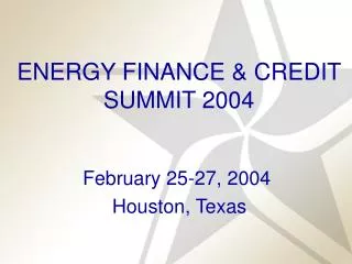 ENERGY FINANCE &amp; CREDIT SUMMIT 2004