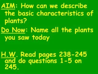 AIM : How can we describe the basic characteristics of plants?
