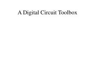 A Digital Circuit Toolbox