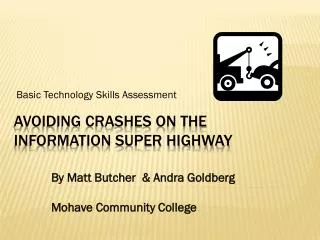 Avoiding Crashes on the Information Super Highway