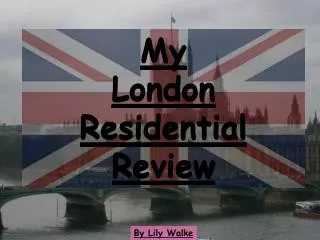 My London Residential Review