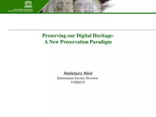 Preserving our Digital Heritage: A New Preservation Paradigm