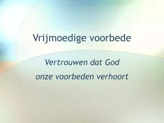vrijmoedige voorbede