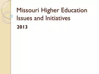 Missouri Higher Education Issues and Initiatives