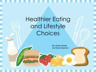 Healthier Eating and Lifestyle Choices