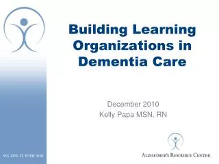 Building Learning Organizations in Dementia Care