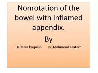 Nonrotation of the bowel with inflamed appendix. By