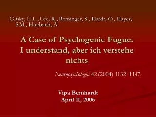 A Case of Psychogenic Fugue: I understand , aber ich verstehe nichts