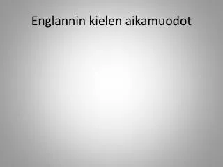 englannin kielen aikamuodot