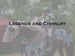 Legends and Chivalry