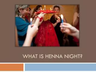 WHAT IS HENNA NIGHT?