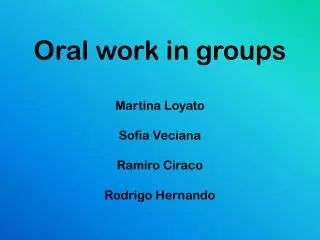 Oral work in groups Martina Loyato