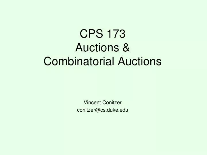 cps 173 auctions combinatorial auctions