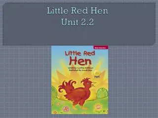 Little Red Hen Unit 2.2